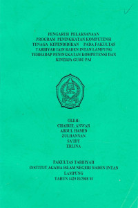 Pengaruh pelaksanaan program peningkatan kompetensi tenaga kependidikan pada fakultas Tarbiyah IAIN Raden Intan Lampung terhadap peningkatan kompetensi dan kinerja guru PAI