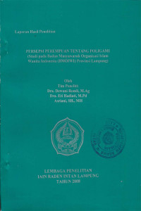 Persepsi perempuan tentang poligami : Studi pada Badan Musyawarah Organisasi Islam Wanita Indonesia (BMOIWI) Provinsi Lampung
