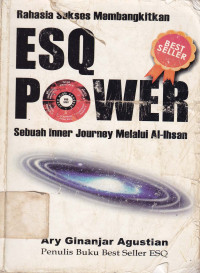 Rahasia Sukses Membangkitkan ESQ Power : Sebuah Inner Journey Melalui al Ihsan