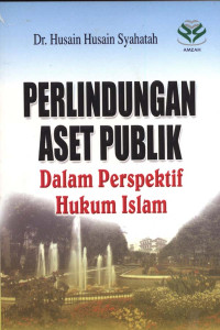 Perlindungan Aset Publik dalam perspektif hukum Islam