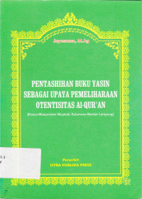 Pentashihan buku Yasin sebagai upaya pemeliharaan otensitas Al-Qur'an : Kasus masyarakat Waydadi, Sukarame Bandar Lampung.