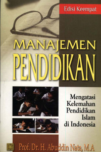 Manajemen Pendidikan : Mengatasi kelemahan pendidikan Islam di Indonesia