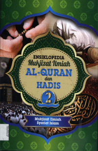 Ensiklopedia Mukjizat Ilmiah Al-Qur'an dan Hadis Jil.2