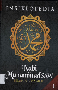 Ensiklopedia Nabi Muhammad SAW  jil.1