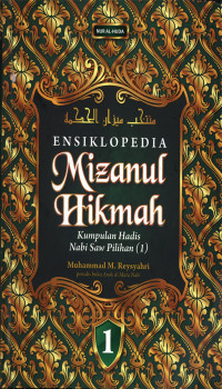 Ensiklopedia Mizamul Hikmah : Kumpulan Hadis Nabi SAW Pilihan Jil.1 - Jil.4