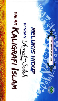 Melukis Hidup Dengan Amal Saleh dalam Kaligrafi Islam