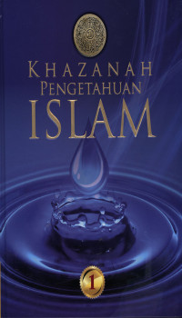 Khazanah Pengetahuan Islam jil.1