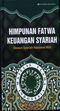 Himpunan Fatwa Keuangan Syariah: Dewan Syariah Nasional MUI
