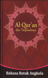 Al-Qur'an dan Terjemahnya : Bahasa Batak Angkola