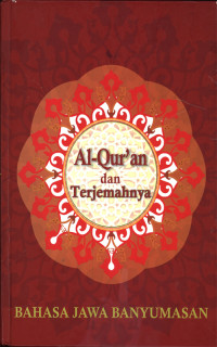 Al-Qur'an dan terjemahnya : Bahasa jawa Banyumasan