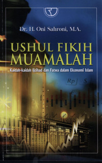 Ushul Fikih Muamalah : Kaidah-kaidah Ijtihad dan fatwa dalam Ekonomi Islam.