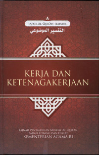 Tafsir Tematik Al-Qur'an Jil.2 : Kerja dan Ketenagakerjaan.