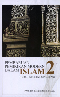 Pembaruan Pemikiran Modern Dalam Islam 2 (Turki, India, Pakistan, Iran)