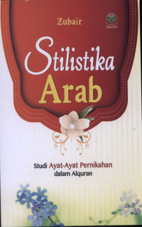 Stilistika Arab Studi Ayat-Ayat Pernikahan dalam Al-Qur'an