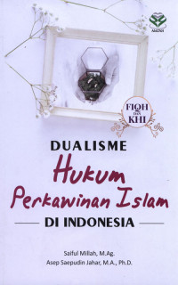 Dualisme Hukum Perkawinan Islam di Indonesia
