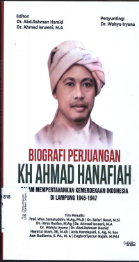 Biografi Perjuangan KH.Ahmad Hanafiah dalam mempertahankan Kemerdekaan Indonesia  di Lampung 1945-1947