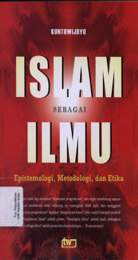 Islam Sebagai Ilmu : Epistimologi, Metodologi, dan Etika