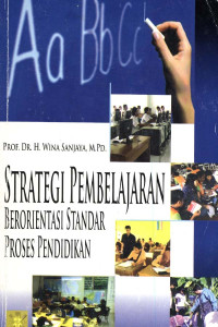 Strategi pembelajaran : Berorientasi standar proses pendidikan.