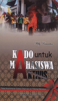 KADO UNTUK MAHASISWA AKTIVIS : Relasi kepemimpinan, budaya , organisasi dan psikologi mahasiswa.