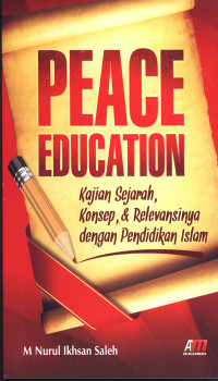 Peace Education : Kajian Sejarah, konsep, dan relevansinya dengan pendidikan Islam