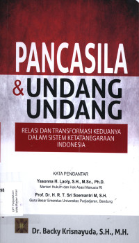 PANCASILA DAN UNDANG-UNDANG : Relasi dan transformasi keduanya dalam sistem ketatanegaraan