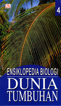 Ensiklopedia Biologi : Dunia Tumbuhan Jil.4