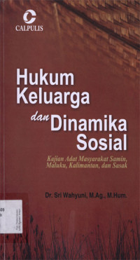 Hukum Keluarga dan Dinamika Sosial : Kajian adat masyarakat Samin, Maluku, Kalimantan, dan Sasak