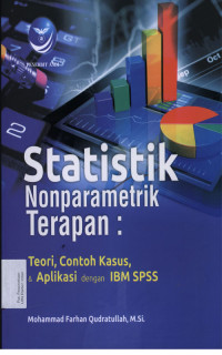 Statistik Nonparametrik Terapan : Teori,Contoh Kasus, & Aplikasi dengan IBM SPSS