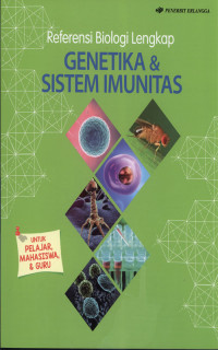 Referensi Biologi Lengkap : GENETIKA dan SISTEM IMUNITAS