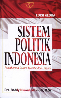 Sistem Politik Indonesia pemahaman secara teoritik dan empirik