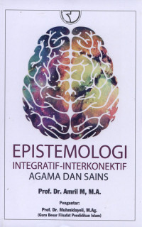 Epistemologi Integratif- Interkonektif Agama Dan Sains