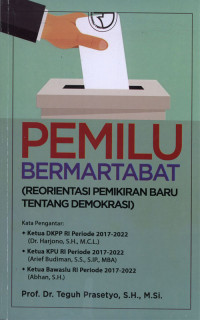 Pemilu Bermartabat  :Reorientasi Pemikiran Baru Tentang Demokrasi