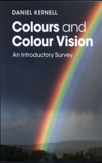 Colours and Colour Vision : An Introductory Survey
