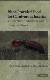 Plant-Provided Food For Carnivorous Insects : A Protective Mutualism and its Applications.