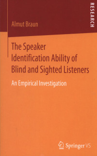 The Speaker Identification Ability of Blind and Sighted Listeners : An Empirical Investigation