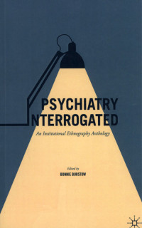 Psychiatry Interrogated : An Institutional  Ethnography Anthology