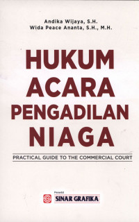 Hukum Acara Pengadilan Niaga :  Practical Guide To The Commercial Court
