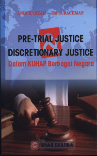 PRE-TRIAL JUSTICE & DISCRETIONARY JUSTICE Dalam KUHAP Berbagai Negara