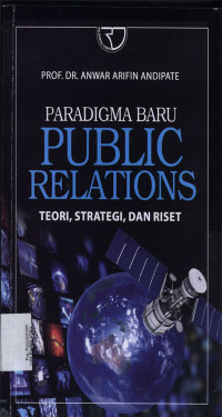 Paradigma Baru Public Relations : Teori, strategi, dan riset