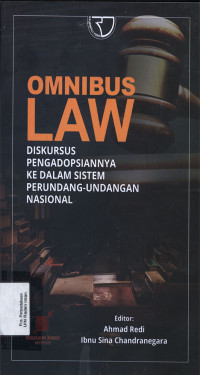 OMNIMBUS LAW : Diskursus Pengadopsiannya Ke dalam sistem Perundang-undangan Nasional.