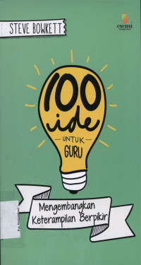 100 ide untuk guru : Mengembangkan Keterampilan berfikir