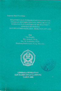 Pesantren dan pembangunan partisipatif : Tinjauan historis tentang Implementasi pembangunan partisipatif di Pesantren Annuqayah Madura dan pesantren Maslakul Huda Pati 1977-1993