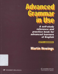 Advanced Grammar in use : A self-study refrence and practice book for advanced learners of english : With answers
