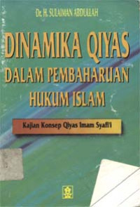 Dinamika Qiyas dalam pembaharuan hukum islam: Kajian Konsep Qiyas Imam Syafi`i
