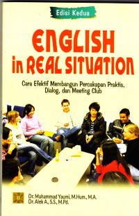 ENGLISH IN REAL SITUATION : Cara Efektif Membangun Percakapan Praktis, Dialog dan Meeting club