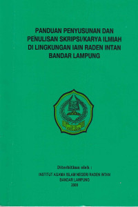 Panduan penyusunan dan penulisan skripsi/karya ilmiah di lingkungan IAIN Raden Intan Bandar Lampung