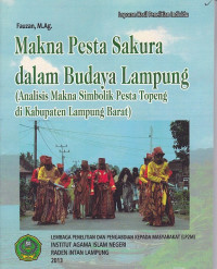 Makna pesta sakura dalam budaya Lampung (analisis makna simbolik pesta topeng di Kabupaten Lampung Barat)