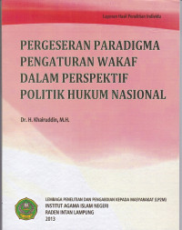 Pergeseran pradigma pengaturan wakaf dalam perspektif politik hukum nasional