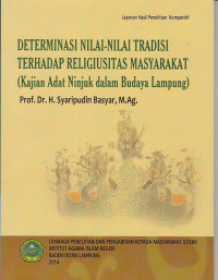 Determinasi nilai-nilai tradisi terhadap religiusitas masyarakat (kajian adat ninjuk dalam budaya Lampung)