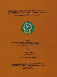 Kepemimpinan Badan Amil Zakat Nasional dalam pengelolaan zakat infak sadaqah (studi pada BAZNAS Provinsi Lampung)